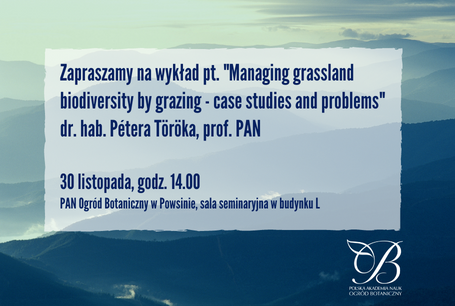 Zapraszamy na wykład pt. Managing grassland biodiversity by grazing – case studies and problems