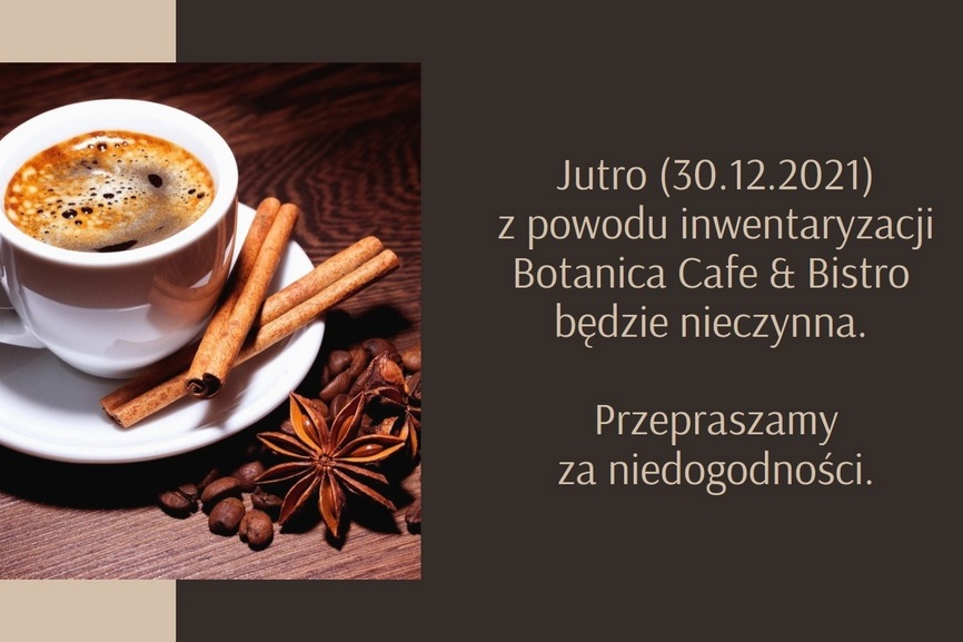 30 grudnia – Botanica Cafe & Bistro nieczynna